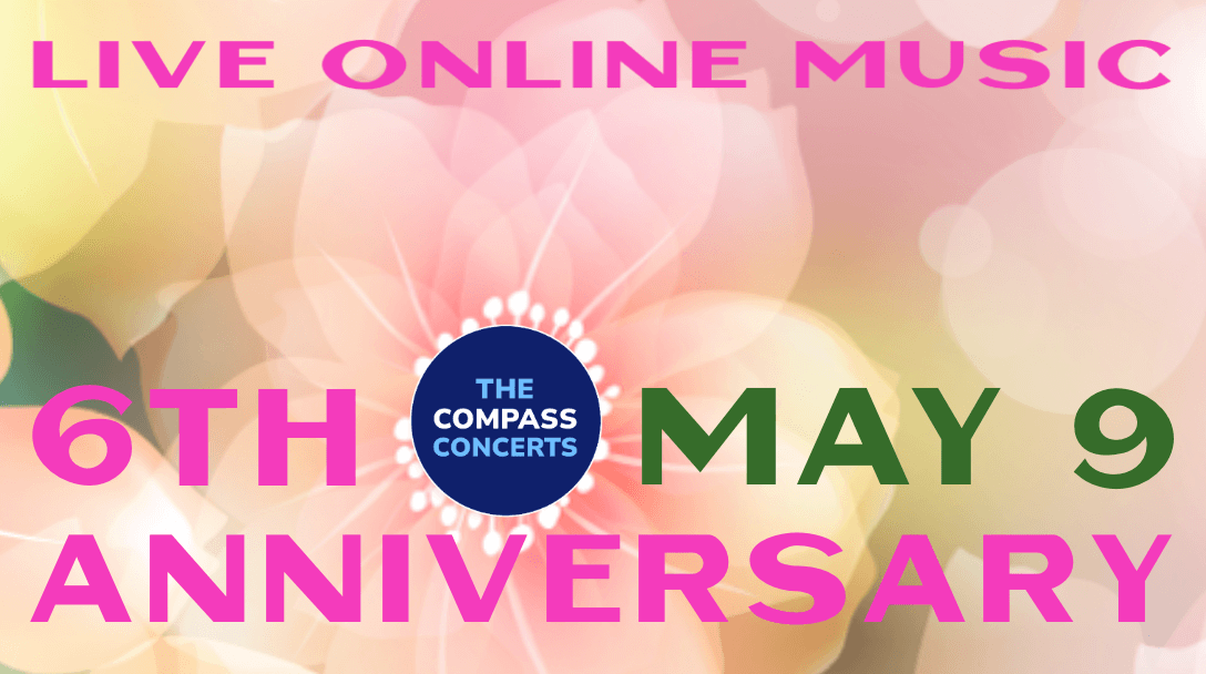 COMPASS Concerts 6 Year Anniversary Concert May 9, 2026 Live, Online Music Performances.